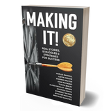 Making It!: Real Stories, Struggles, and Strategies for Success (Paperback)