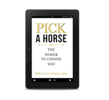Pick A Horse: The Power To Choose You (eBook)